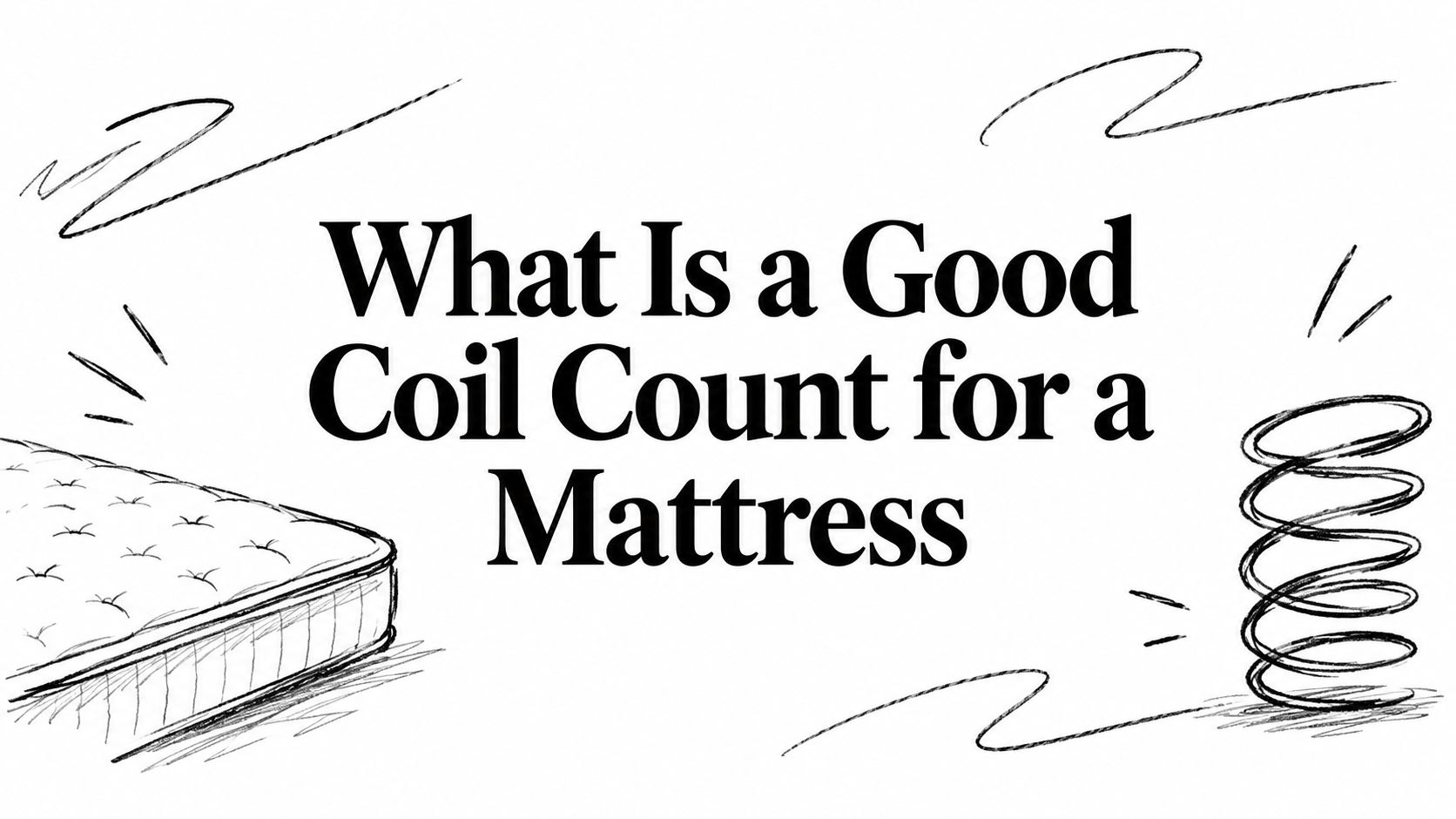 What Is A Good Coil Count For A Mattress Coil Count
