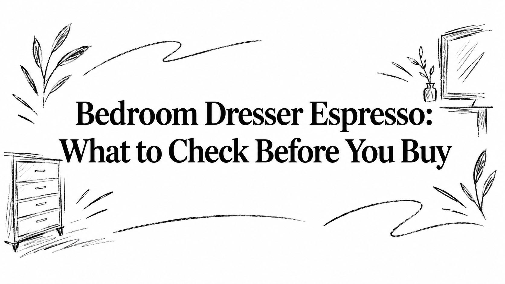 Bedroom Dresser Espresso Sketched Illustration