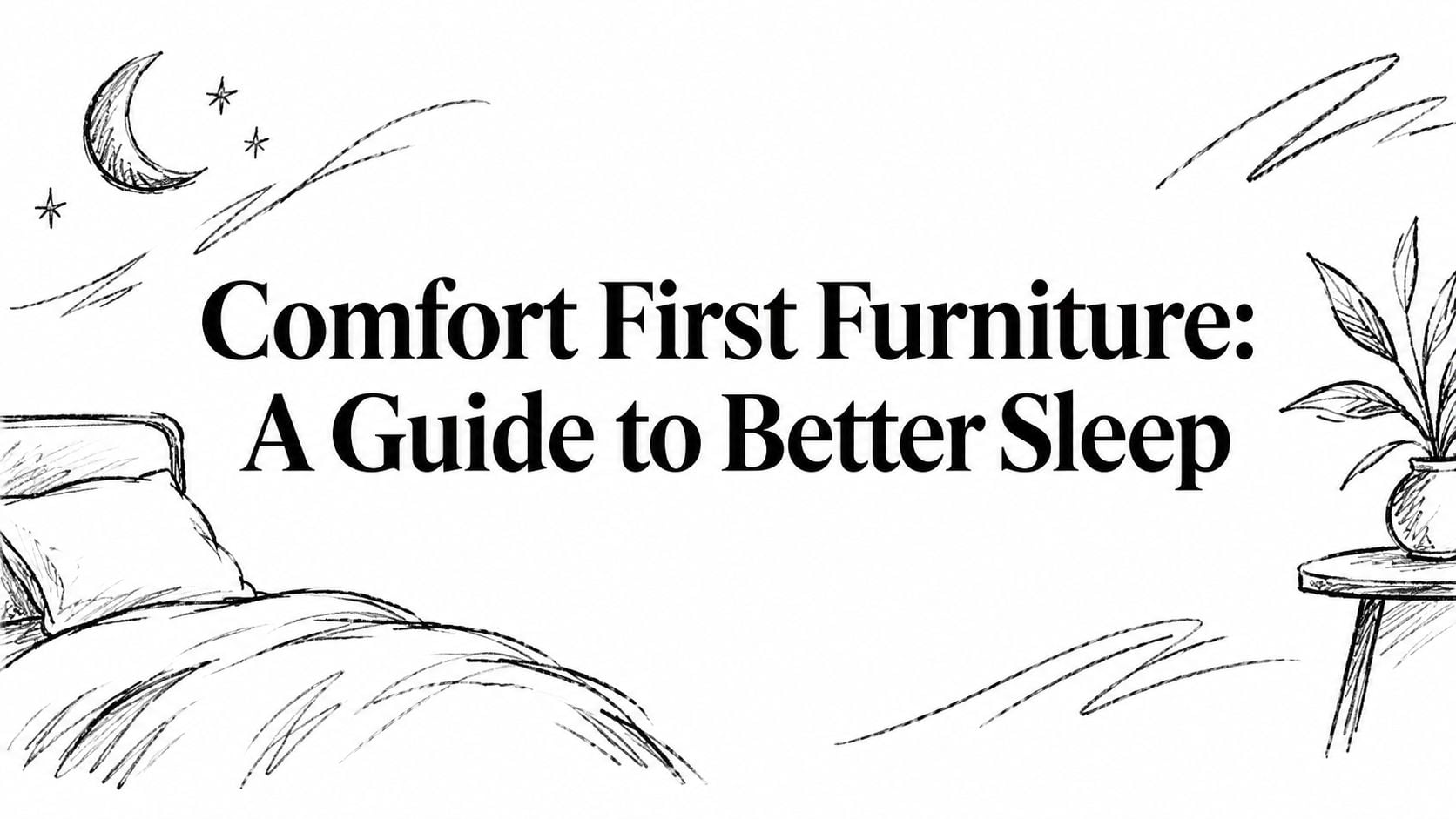 Comfort First Furniture Sleep Guide
